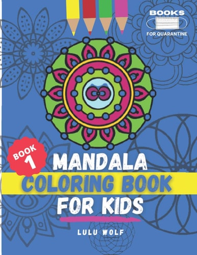 Mandala Coloring Book for Kids For Ages 4-10 (Book 1)
