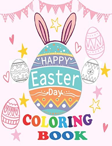 Happy Easter Day Coloring Book A Collection of Fun and Easy Happy Easter Eggs Coloring Pages for Kids Simple Easter Egg 30 Coloring Pages for Preschool & Toddlers, Best Gift ... Activity Books for Kids