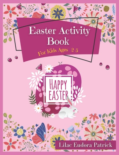 Easter Activity Book for Kids Ages 2-5 A Colorful Activity Book For Kids To Have Fun and Learn