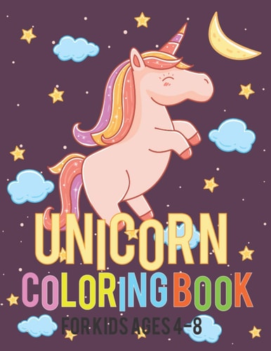 Unicorn Coloring Book For Kids Ages 4-8 (Coloring Books For Kids)
