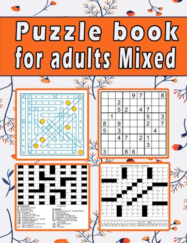 Puzzle Book for Adults Mixed Large Print Puzzle Book! Soduko, Word Search, CodeWord and CrossWord 111 Pages