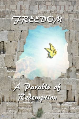 Freedom A Parable of Redemption