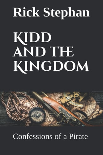 Kidd and the Kingdom Confessions of a Pirate