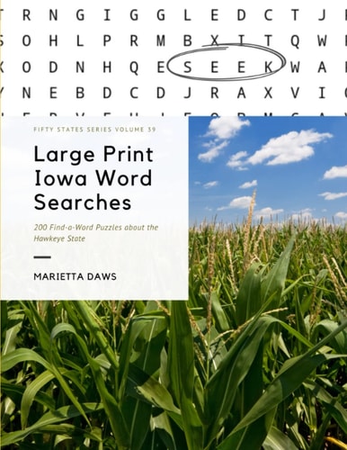 Large Print Iowa Word Searches 200 Find-a-Word Puzzles about the Hawkeye State