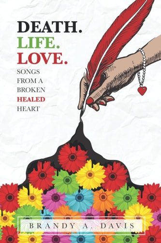 Death, Life, & Love Songs from a Broken Healed Heart