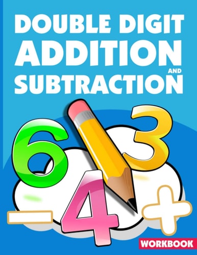 Double Digit Addition And Subtraction Workbook Ath Practice Problems Addition And Subtraction, Add And Subtract Double Digit, Reproducible Practice Problems