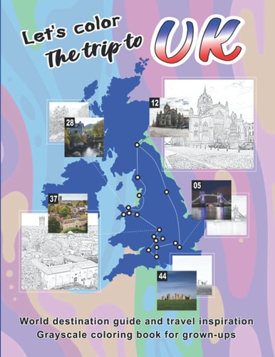 Let's Color The Trip to UK Grayscale Coloring Book for Grown-ups