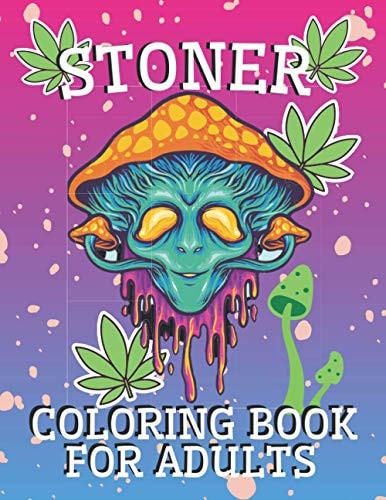 Stoner Coloring Book for Adults Psychedelic and Stress Relief Coloring Pages