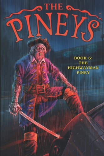 The Pineys Book 6: The Highwayman Piney