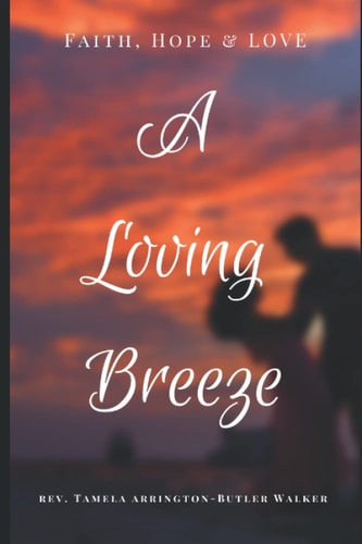 A Lovely Breeze Faith, Hope and Love