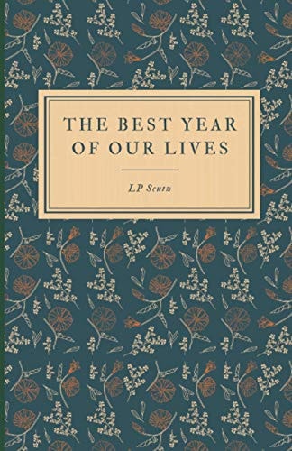 The Best Year of Our Lives A Pandemic-Era Period Piece