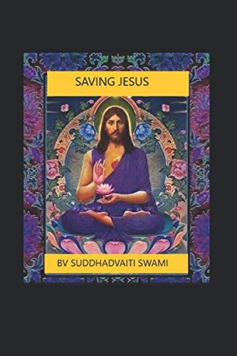 Saving Jesus Understanding His Real Teachings