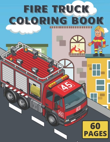 Fire Truck Coloring Book : For Kids With Bonus Activity Page Firefighter Flame Colouring Crayola Trucks