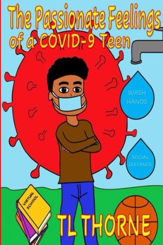 The Passionate Feelings of a COVID-9 Teen