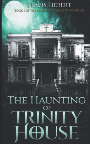 The Haunting of Trinity House A Horror Novel