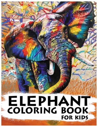 Elephant Coloring Book For Kids The Amazing World of Elephants