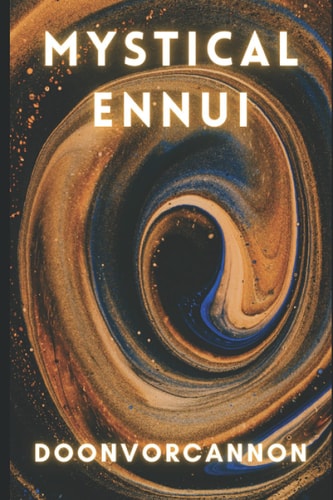 Mystical Ennui