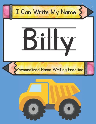I Can Write My Name Billy: Personalized Name Writing Practice