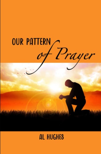 Our Pattern in Prayer Devotional Messages on the Prayer Life of the Apostle Paul
