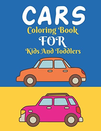 Cars Coloring Book For Kids And Toddlers Cars Activity Coloring Book For Boys & Men Age 4-8 with Unique Design Coloring Pages - Gift For Car Lovers