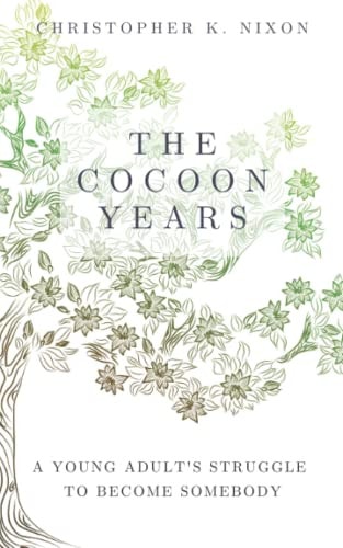 The Cocoon Years A Young Adult's Struggle to Become Somebody