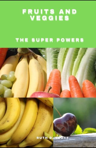 Fruits and Veggies The Super Powers