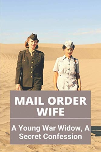 Mail Order Wife A Young War Widow, A Secret Confession: Secret Confession Meaning