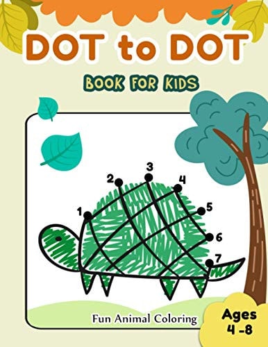 Dot to Dot Books for Kids Ages 4-8 Fun Animal Coloring CUTE TURETLE Dot to Dot Books for Kids Ages 4-8 Fun Animal Coloring: Connect The Dots Books for Kids Age 3, 4, 5, 6, 7, 8 Coloring Book for Kids (Boys & Girls Connect The Dots Activity Books)