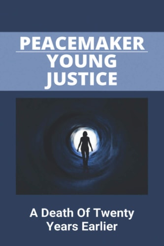 Peacemaker Young Justice A Death Of Twenty Years Earlier: Classic Western Novels