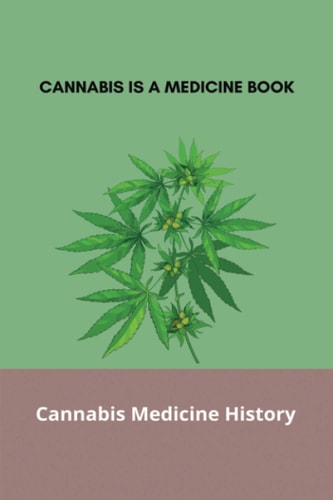 Cannabis Is A Medicine Book Cannabis Medicine History: Hemp Oil Reviews