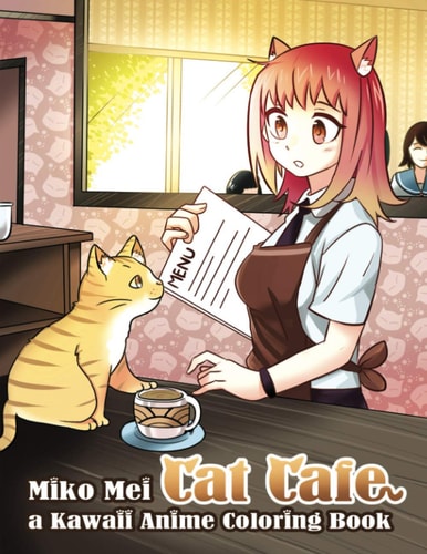Cat Café - a Kawaii Anime Coloring Book A Cute Anime and Manga Style Coloring Book for Children and Adults