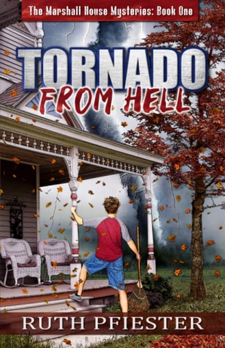 Tornado From Hell The Marshall House Mysteries: Book One