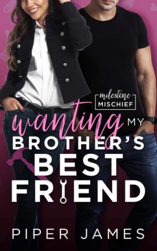 Wanting My Brother's Best Friend Milestone Mischief #4