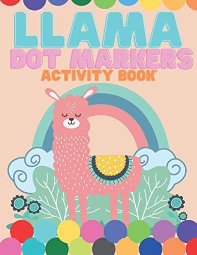 Llama Dot Markers Activity Book For Toddlers & Kids Cute Animal Coloring And Easy Guided BIG DOTS