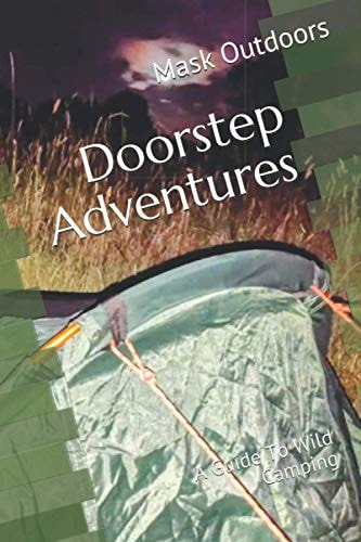 Doorstep Adventures A Guide To Wild Camping