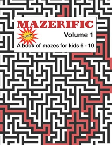 Mazerific Volume 1 A Book of Mazes for Kids 6 - 10