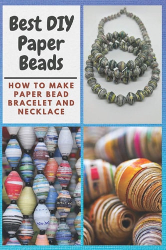 Best DIY Paper Beads How to Make Paper Bead Bracelet and Necklace