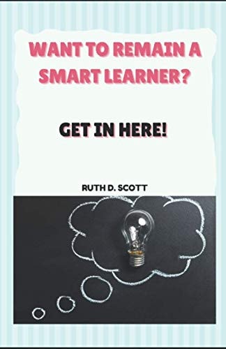 Want to Remain a Smart Learner? Get In Here