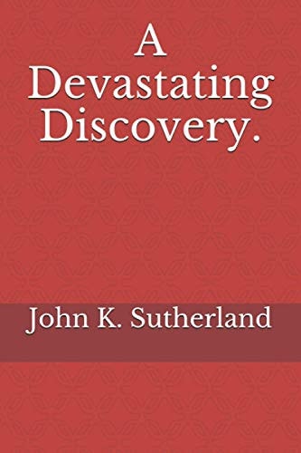A Devastating Discovery.