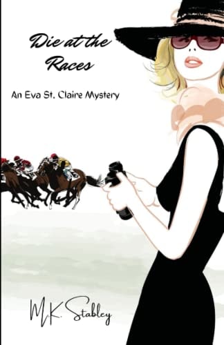 Die at the Races An Eva St. Claire Mystery