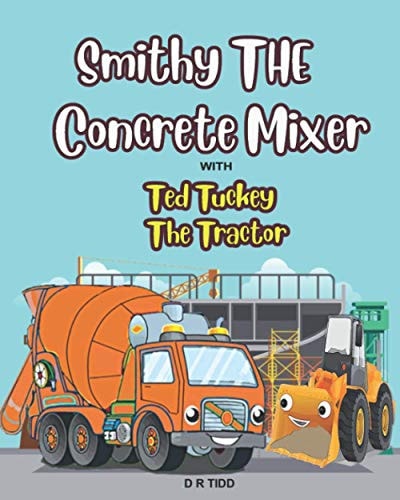 Smithy The Concrete Mixer with Ted Tuckey The Tractor Smithy The Concrete/Cement Mixer with Ted Tuckey The Tractor