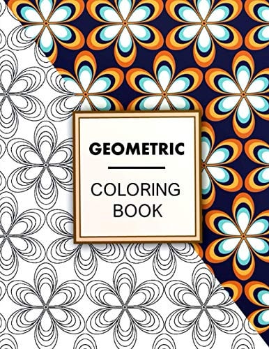 Geometric Coloring Book Geometric Coloring Book For Adults Relaxation, Adult Coloring Pages with Geometric Designs, Geometric Patterns