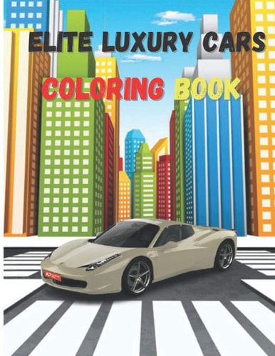 Elite Luxury Cars Activity Coloring Book, High Quality Illustrations Of Cars, Amazing Cars Design