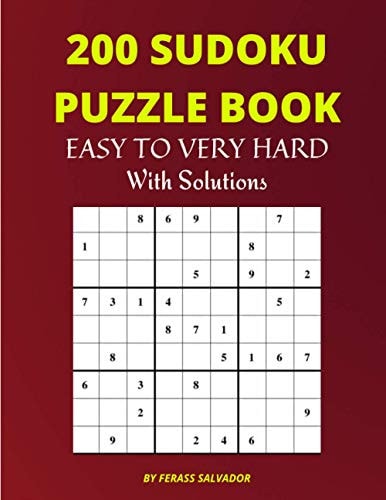 200 Sudoku Puzzle Book Easy To Very Hard With Solutions Over 200 Sudoku For Beginners and Professionals