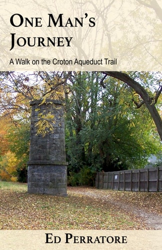 One Man's Journey A Walk on the Croton Aqueduct Trail