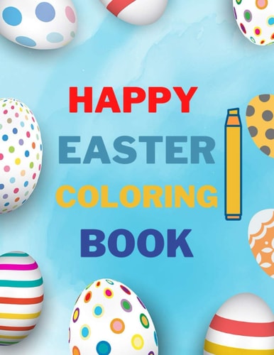 Happy Easter Coloring Book Funny Easter Coloring Book for Kids Ages 1-5