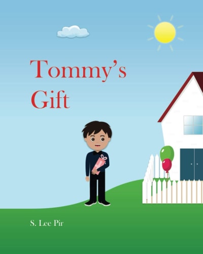 Tommy's Gift A Picture and Rhyming Children's Book Teaching that It's the Thought Behind the Gift that Counts, and Not how Much it Costs.