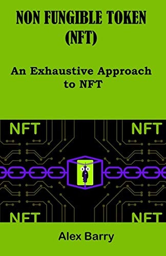 Non Fungible Token (Nft) An Exhaustive Approach to NFT