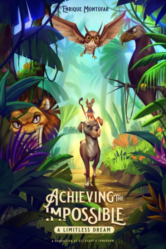 Achieving the Impossible A Limitless Dream
