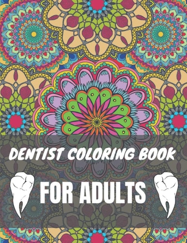 Dentist Coloring Book For Adults A Funny Dentist Gifts For Office